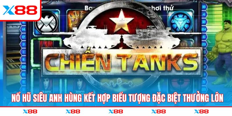 Nổ hũ siêu anh hùng kết hợp biểu tượng đặc biệt thưởng lớn