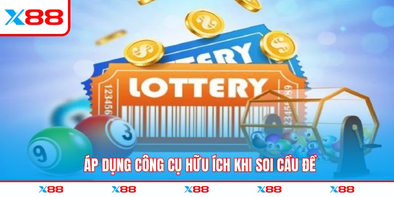 Áp dụng công cụ hữu ích khi soi cầu đề